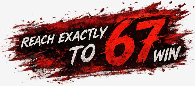 Reach exactly 67 to win